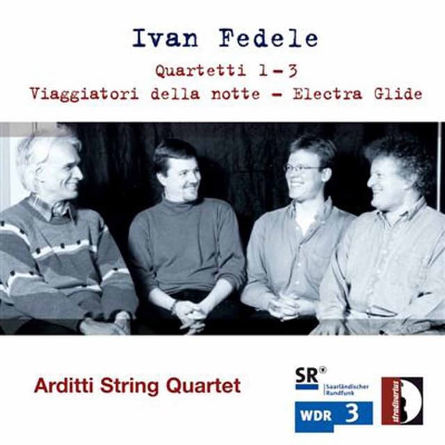 Fedele: Quartetti 2 & 3, Viaggiatori della notte & Electra Glide - Ivan Fedele