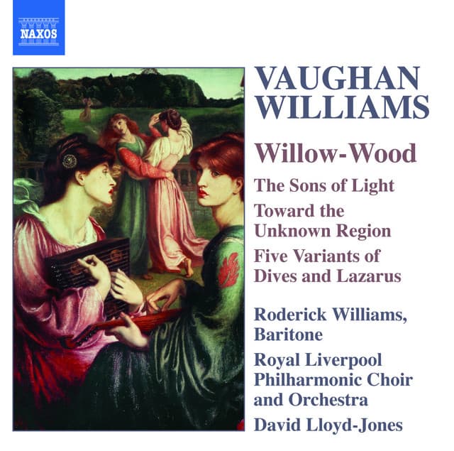Vaughan Williams: Willow-Wood / the Sons of Light / Toward the Unknown Region - Ralph Vaughan Williams