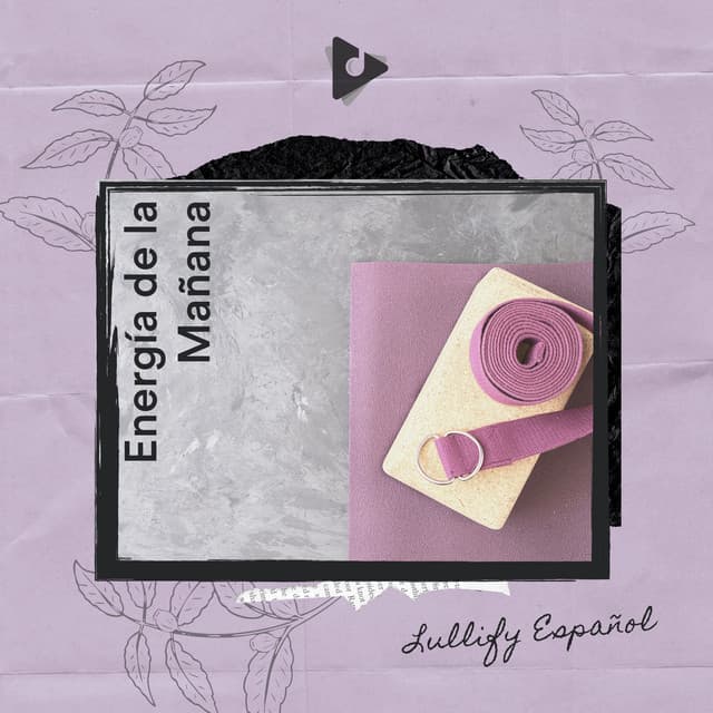 Energía de la Mañana - Lullify Español