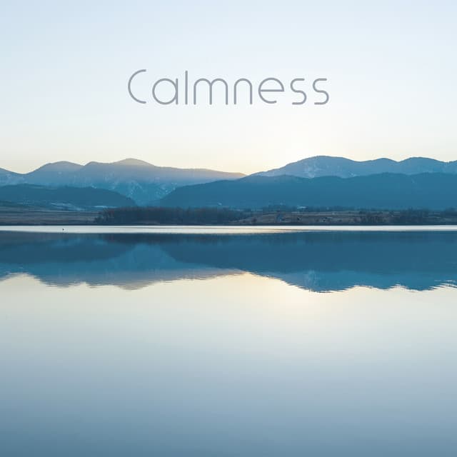 Calmness: Beautiful Ambient Music for Relaxation and Sleep - Keep Calm Music Collection