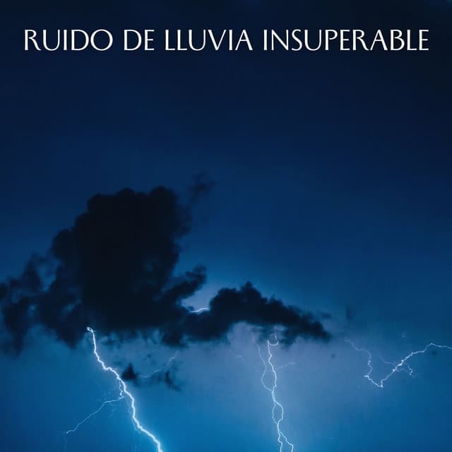 Ruido De Lluvia Insuperable - Música de día lluvioso