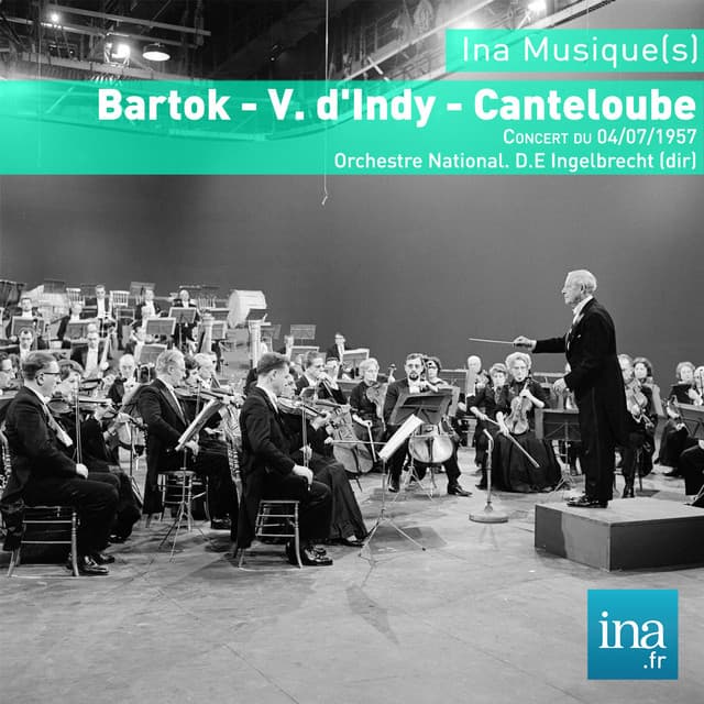 Bartok - V. d'Indy - Canteloube, Concert du 04/07/1957, Orchestre National de la RTF, D.E Ingelbrecht - Orchestre National de la RTF