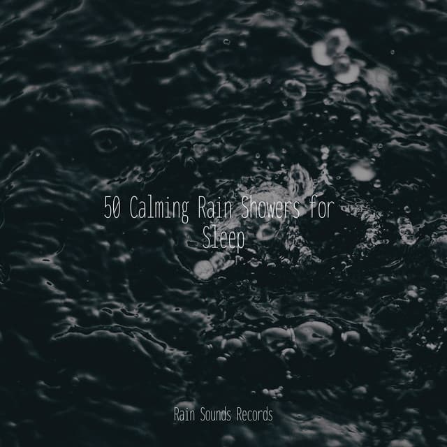 50 Calming Rain Showers for Sleep - Naturaleza Sonidos