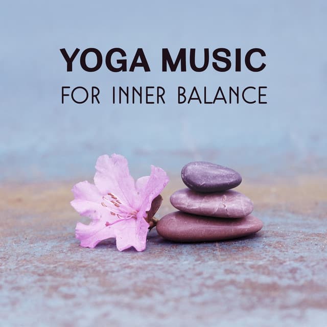 Yoga Music for Inner Balance – Natural Sounds to Calm Your Mind, Meditation Exercises for Positive Energy, Asian Feelings, Spiritual Healing & Awakening - Harmony Yoga Academy