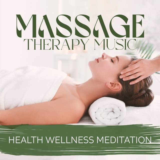 Massage Therapy Music: Health Wellness Meditation, Spa Relaxing Time - Well-Being Center