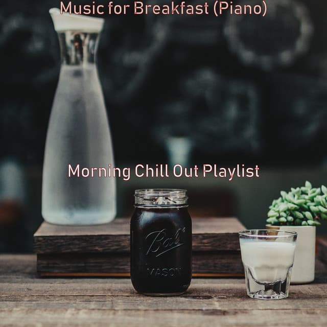Music for Breakfast - Morning Chill Out Playlist