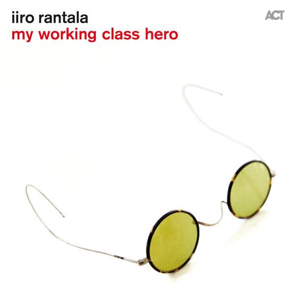 My Working Class Hero - Iiro Rantala