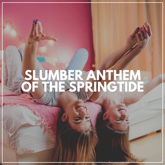 Slumber Anthem of the Springtide - Baby Sleep Music
