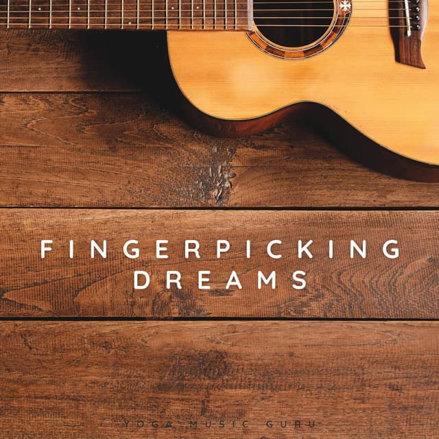 Fingerpicking Dreams - Guitar Instrumentals
