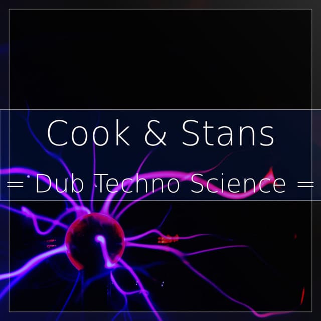 Dub Techno Science - Cook & Stans