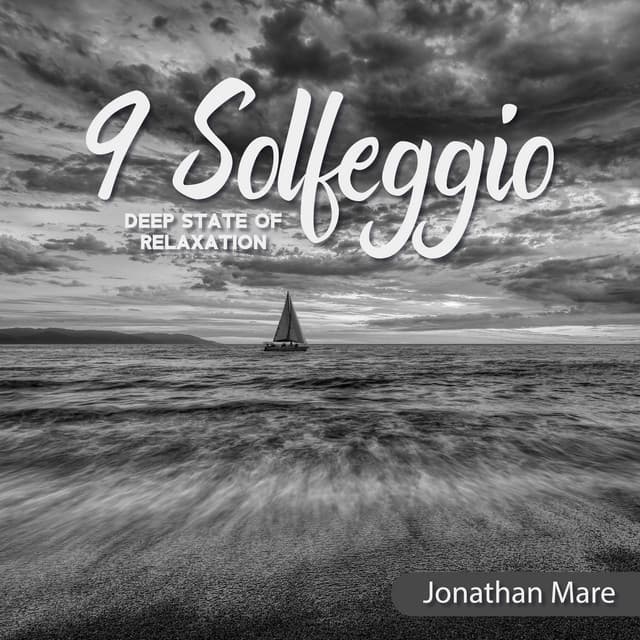9 Solfeggio: Deep State of Relaxation, Treatment of Mental and Physical Conditions, DNA Repair and Restoration of Cellular Connections, Cholesterol Reduction - Jonathan Mare