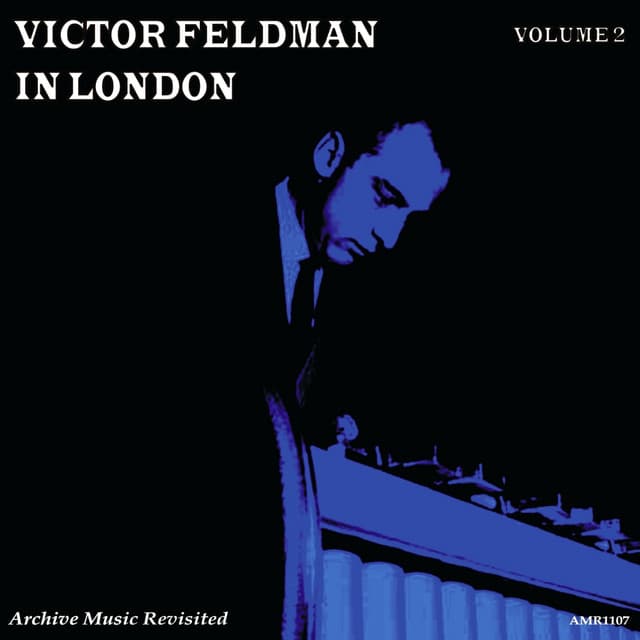 In London, Vol. 2 - The Big Band, Ninetet & Quintet - Victor Feldman
