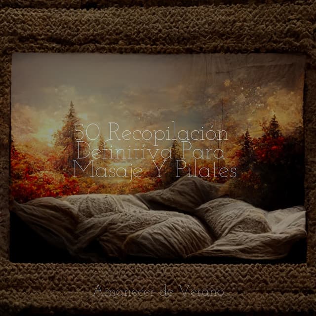 50 Recopilación Definitiva Para Masaje Y Pilates - Musica Relajante & Yoga
