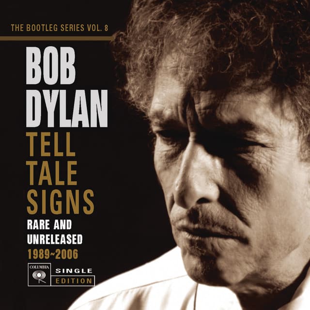Tell Tale Signs: The Bootleg Series Vol. 8 - Bob Dylan