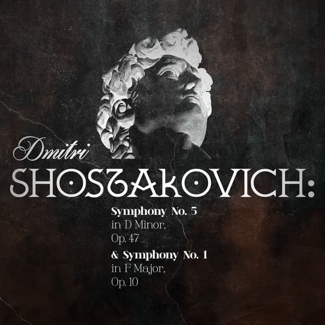 Dmitri Shostakovich: Symphony No. 5 in D Minor, Op. 47 & Symphony No. 1 in F Major, Op. 10 - Dmitri Shostakovich