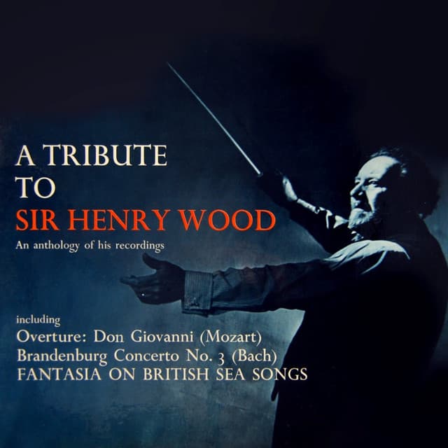 A Tribute To Sir Henry Wood - Wolfgang Amadeus Mozart