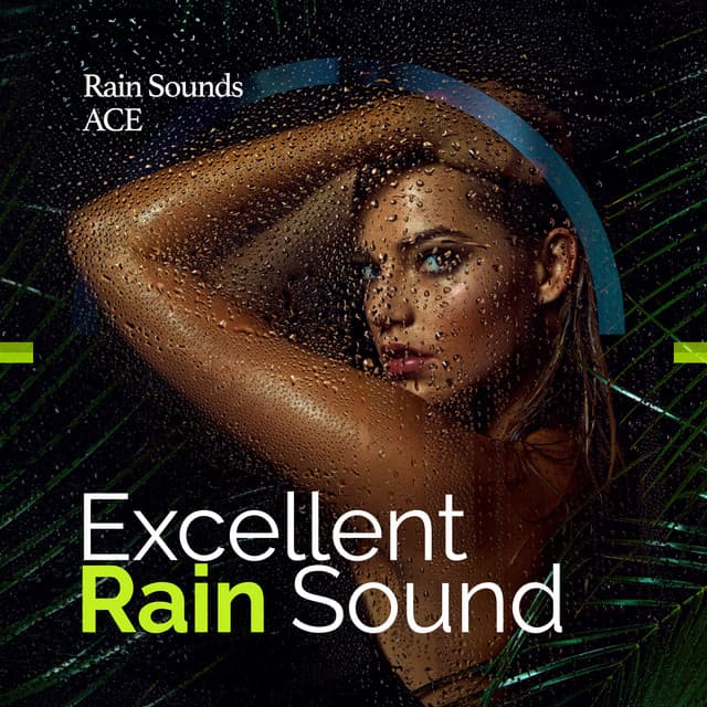Excellent Rain Sound - Rain Sounds ACE