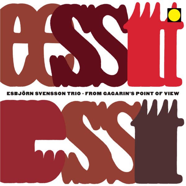 From Gagarin's Point of View - Esbjörn Svensson Trio