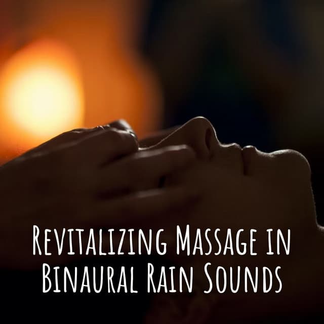 Revitalizing Massage in Binaural Rain Sounds - Binaural Beats MT