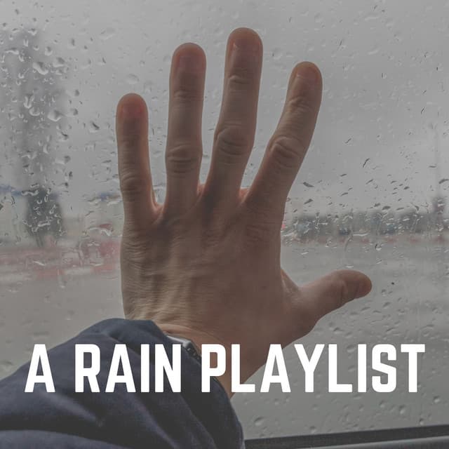 A Rain Playlist - Rain Man Sounds