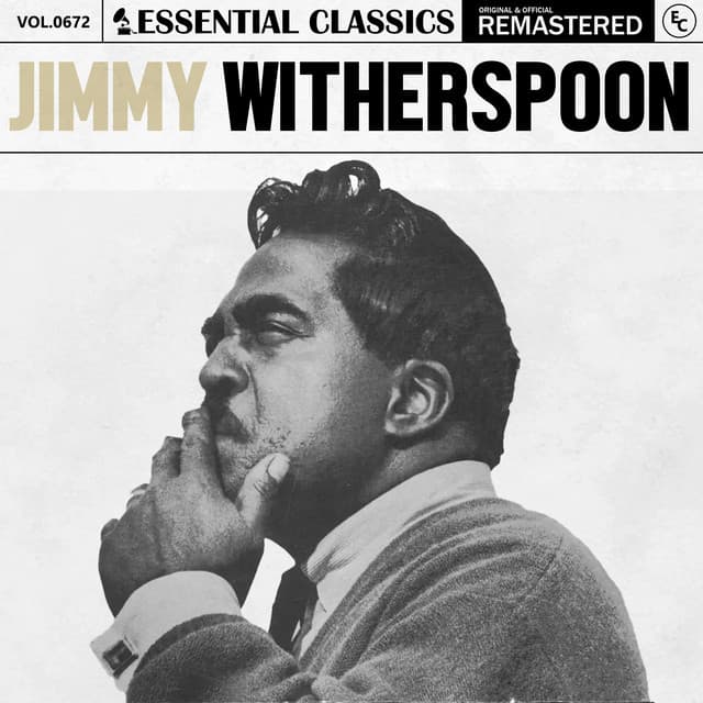 Essential Classics, Vol. 672: Jimmy Witherspoon - Jimmy Witherspoon