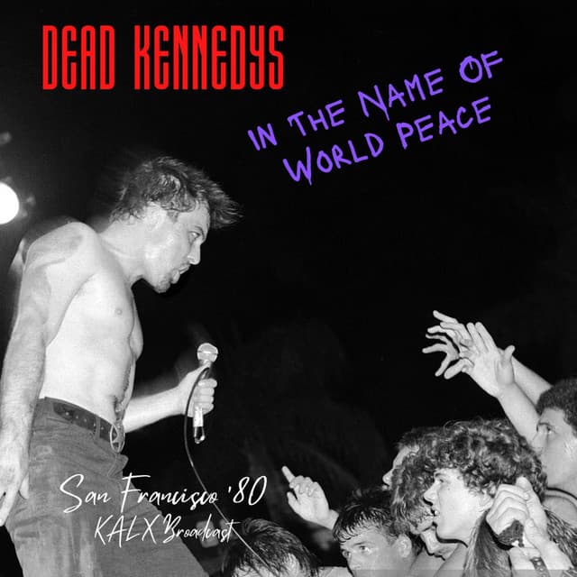 In The Name Of World Peace - Dead Kennedys