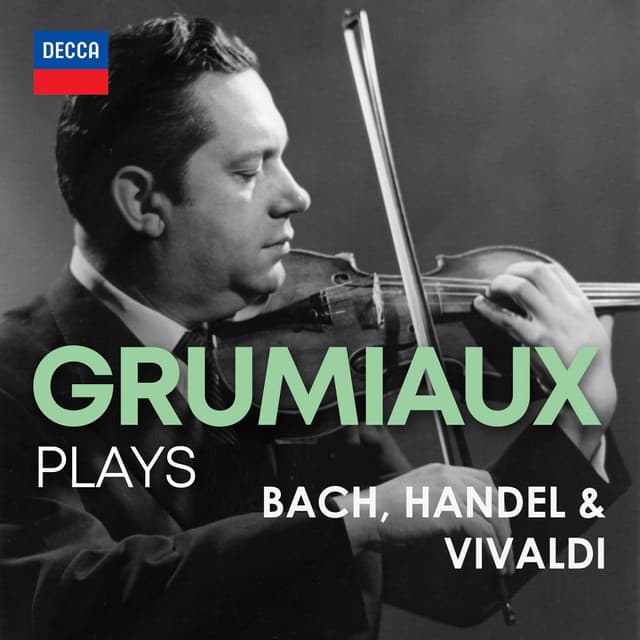 "Arthur Grumiaux Plays" Bach, Handel & Vivaldi - Arthur Grumiaux