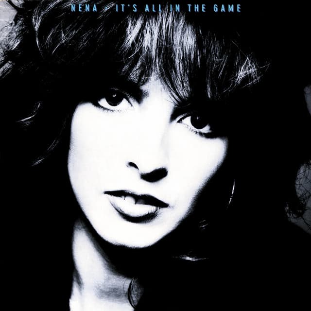 It's All in the Game - Nena