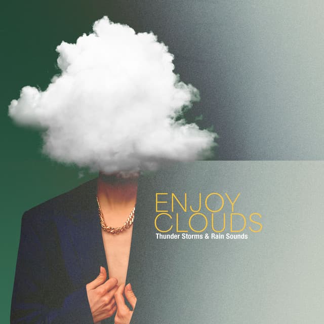 Enjoy Clouds - Thunder Storms & Rain Sounds
