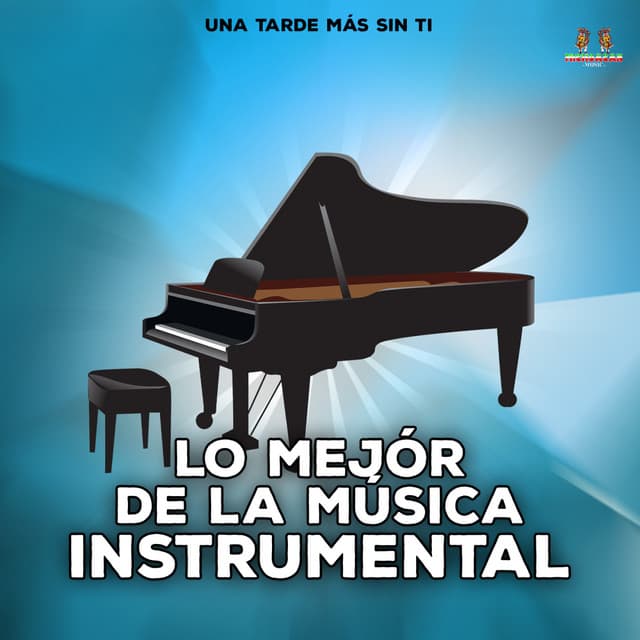 Una Tarde Mas Sin Ti - Lo Mejor de la Musica Instrumental
