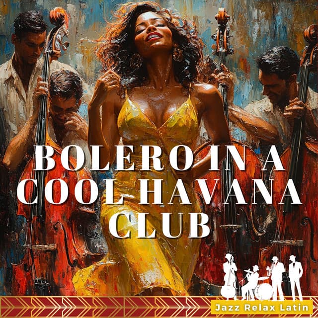 Bolero in a Cool Havana Club - Jazz & Relax Latin