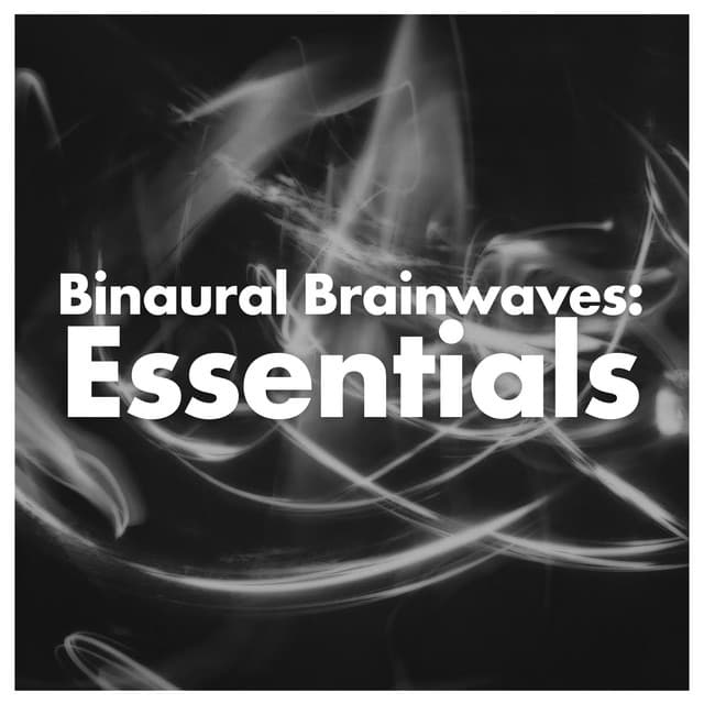 Binaural Brainwaves: Essentials - Binaural Beats Brainwave Entrainment