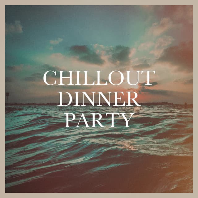 Chillout Dinner Party - Café Chillout Music Club