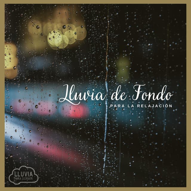 Lluvia de Fondo Para la Relajación - Lluvia para Dormir