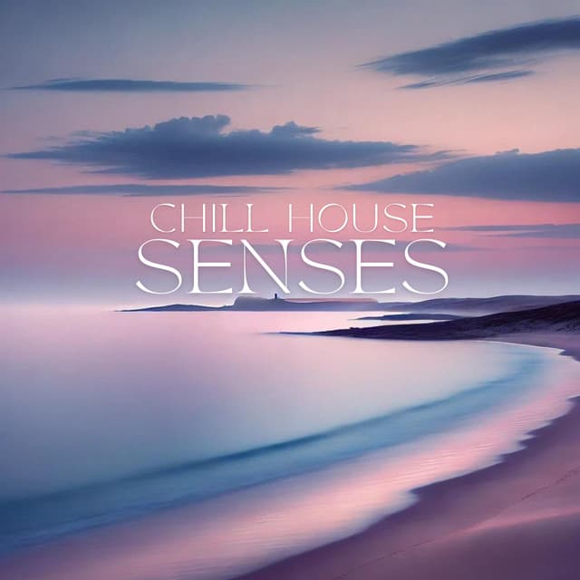 Chill House Senses: Relax Electro Mix 2024 - Deep House Lounge