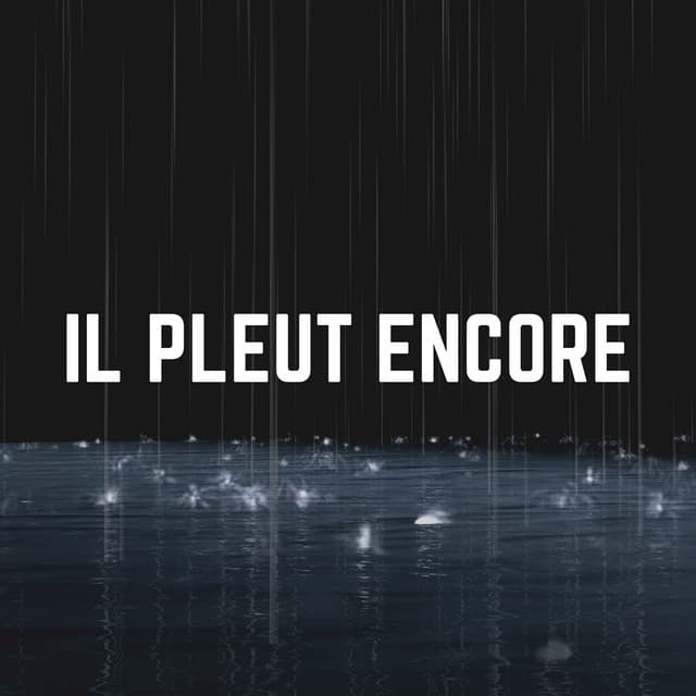 IL Pleut Encore - Sons De Pluie HD