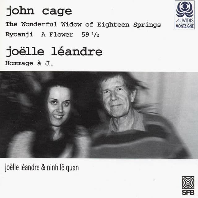 Cage: The Wonderful Widow of Eighteen Springs, Ryoanji, A Flower, 59. 5 & Léandre: Hommage à J... - John Cage
