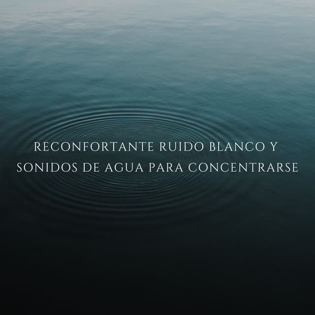 Reconfortante Ruido Blanco y Sonidos De Agua Para Concentrarse - Sonidos de Cascadas