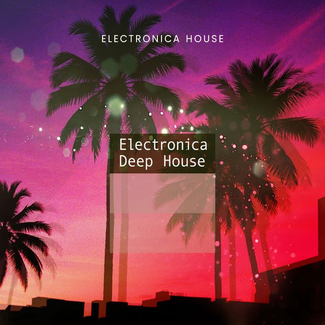 Electronica Deep House - Electronica House