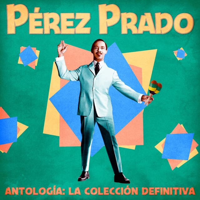 Antología: La Colección Definitiva - Pérez Prado