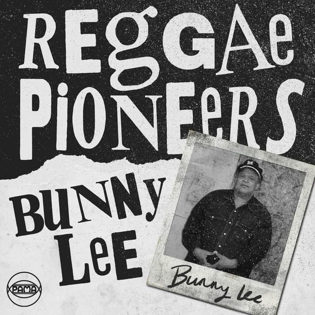 Reggae Pioneers: Bunny Lee - Bunny Lee