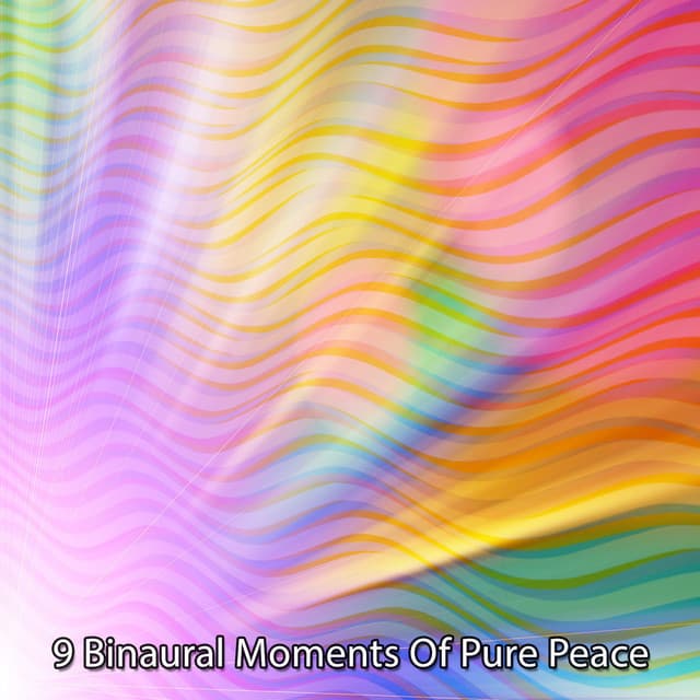9 Binaural Moments Of Pure Peace - Binaural Sensation