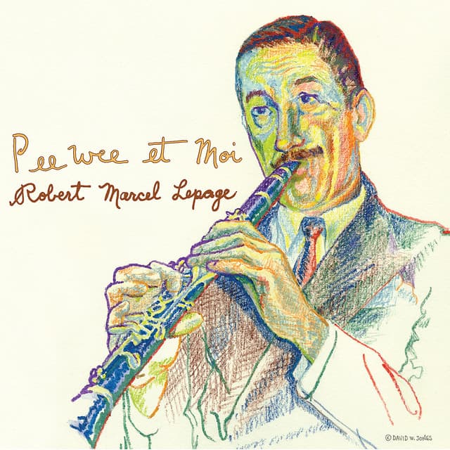 Pee Wee et moi - Robert Marcel Lepage