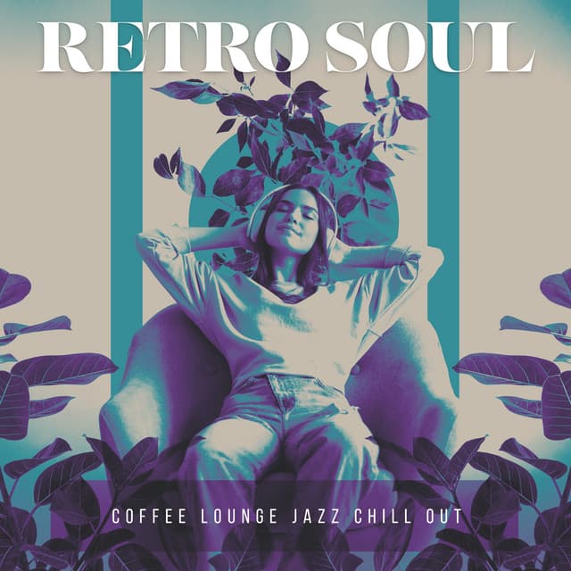 Retro Soul - Coffee Lounge Jazz Chill Out