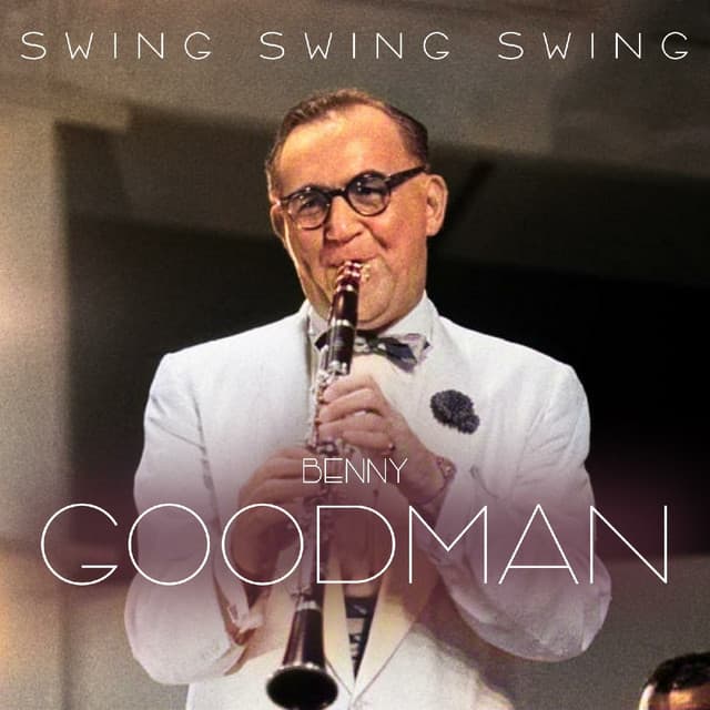 Swing Swing Swing - Benny Goodman