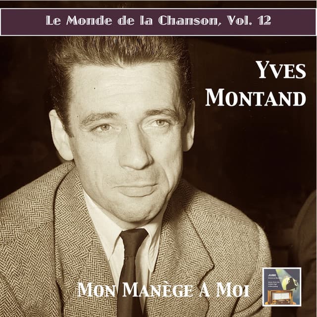 Le monde de la chanson, Vol. 12: Yves Montand – Mon manège à moi - Yves Montand