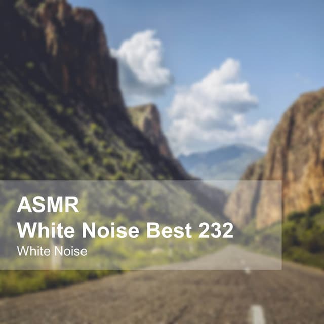 White Noise ASMR Best 232 - White Noise