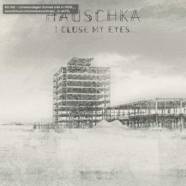 I Close My Eyes - Hauschka