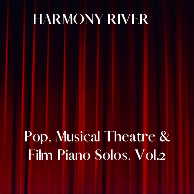 Pop, Musical Theatre & Film Piano Solos, Vol.2 - Harmony River