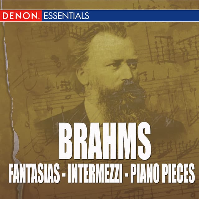 Brahms - Fantasias - Intermezzi - Piano Pieces - Johannes Brahms